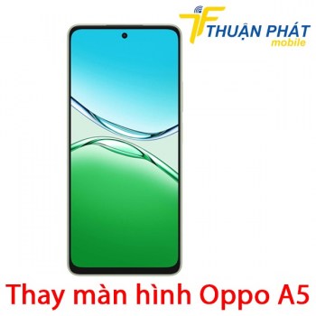 thay-man-hinh-oppo-a5