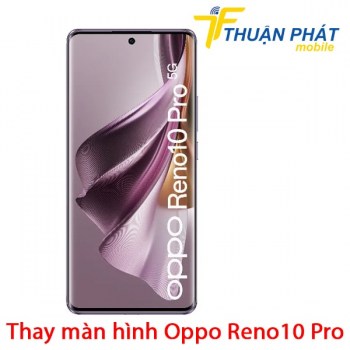 thay-man-hinh-oppo-reno10-pro