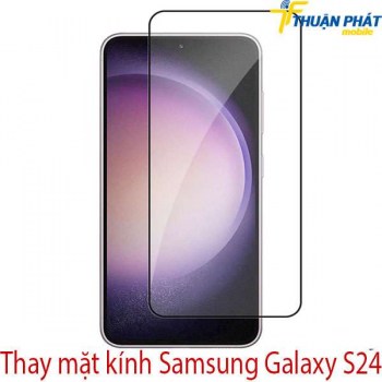 thay-mat-kinh-Samsung-Galaxy-S24