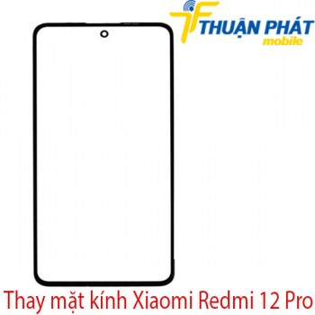 thay-mat-kinh-Xiaomi-Redmi-12-Pro