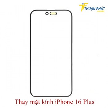 thay-mat-kinh-iphone-16-plus