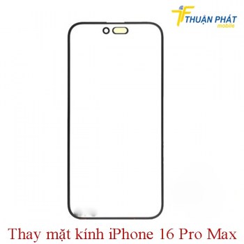 thay-mat-kinh-iphone-16-pro-max