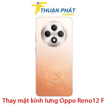 thay-mat-kinh-lung-oppo-reno12-f