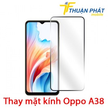 thay-mat-kinh-oppo-a38