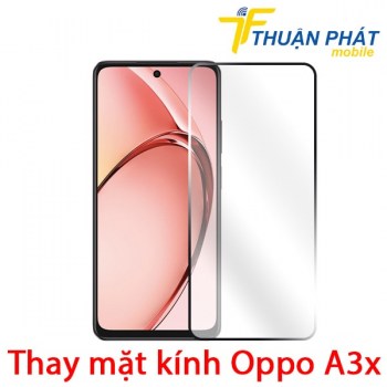 thay-mat-kinh-oppo-a3x6