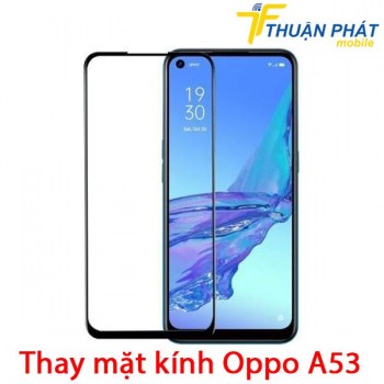 thay-mat-kinh-oppo-a53
