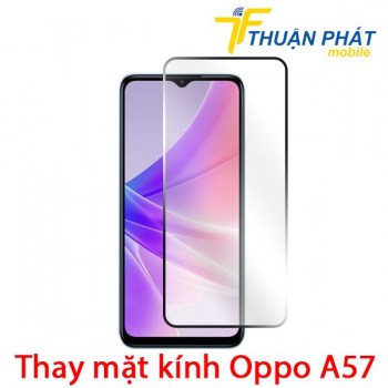thay-mat-kinh-oppo-a57