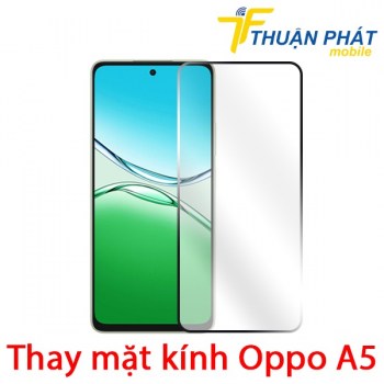 thay-mat-kinh-oppo-a5