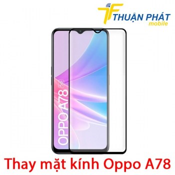 thay-mat-kinh-oppo-a78