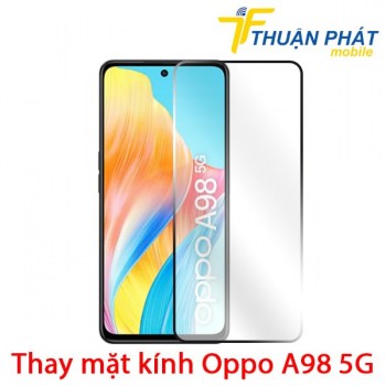 thay-mat-kinh-oppo-a98-5g