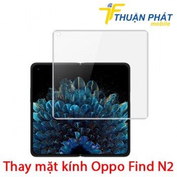 thay-mat-kinh-oppo-find-n2