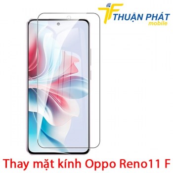 thay-mat-kinh-oppo-reno11-f