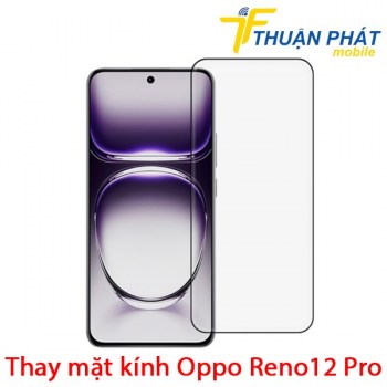 thay-mat-kinh-oppo-reno12-pro