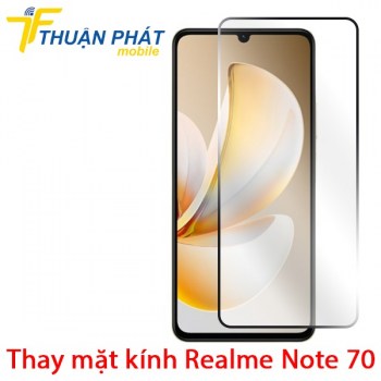 thay-mat-kinh-realme-note-70