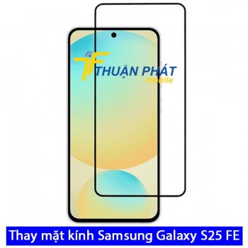 thay-mat-kinh-samsung-galaxy-s25-fe