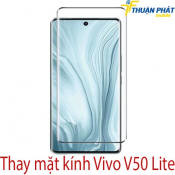 thay-mat-kinh-vivo-V50-Lite