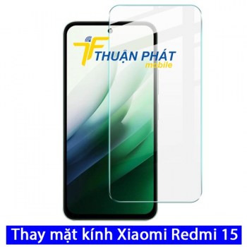 thay-mat-kinh-xiaomi-redmi-15