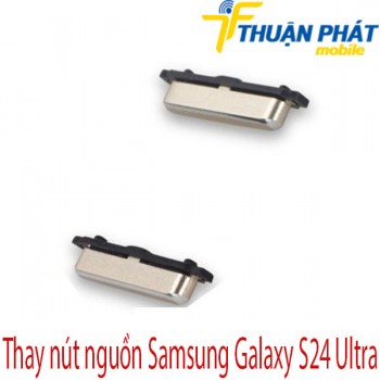 thay-nut-nguon-Samsung-Galaxy-S24-Ultra