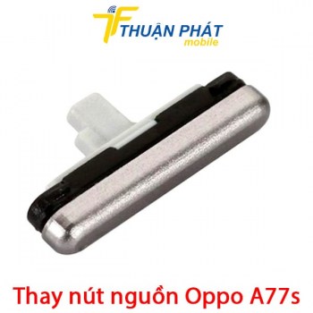 thay-nut-nguon-oppo-a77s