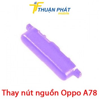 thay-nut-nguon-oppo-a78
