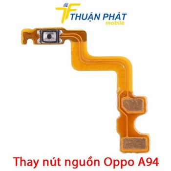 thay-nut-nguon-oppo-a94