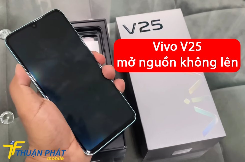 Vivo V25 mở nguồn không lên