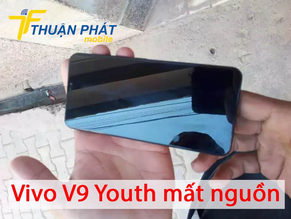 Vivo V9 Youth mất nguồn