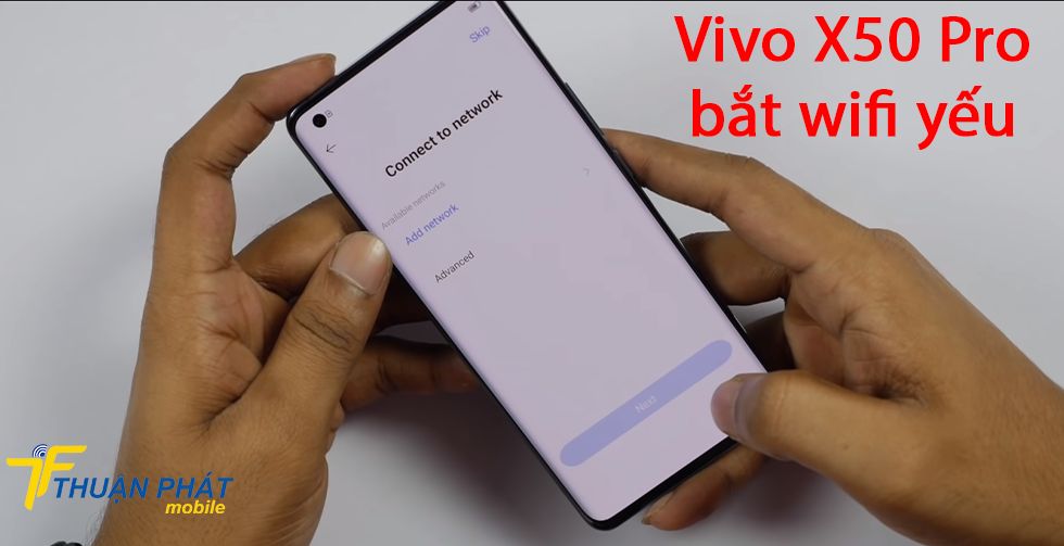 Vivo X50 Pro bắt wifi yếu