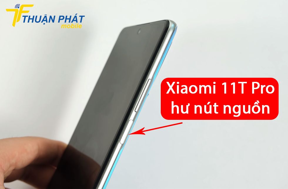 Xiaomi 11T Pro hư nút nguồn