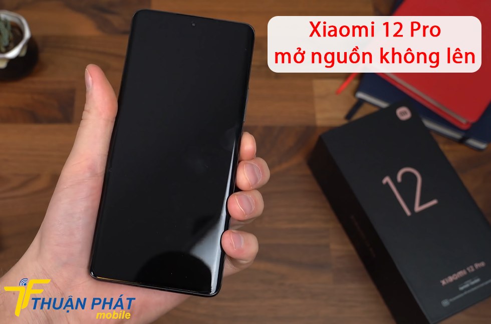 Xiaomi 12 Pro mở nguồn không lên