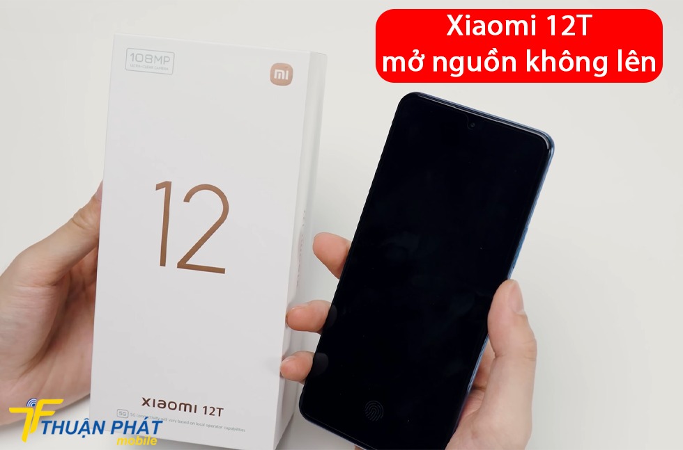 Xiaomi 12T mở nguồn không lên