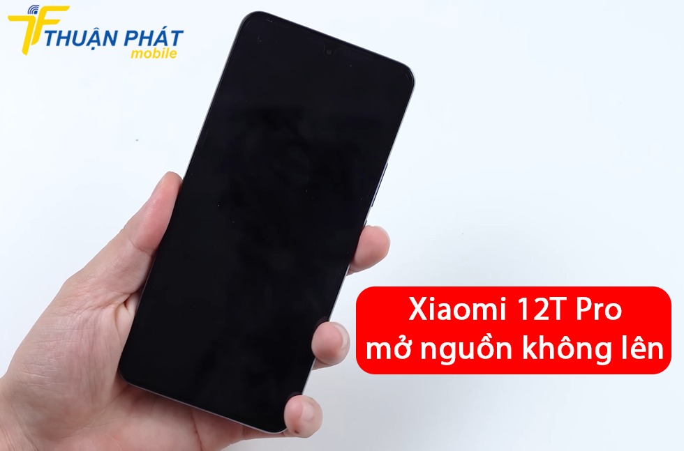 Xiaomi 12T Pro mở nguồn không lên