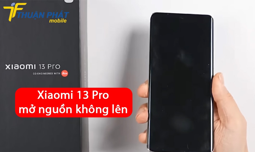 Xiaomi 13 Pro mở nguồn không lên
