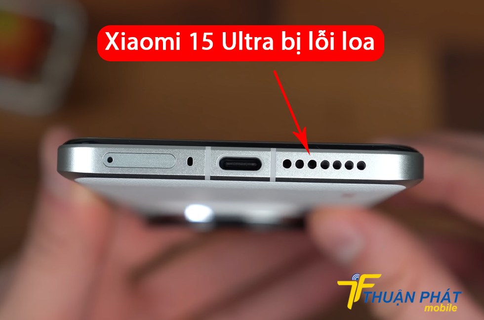 Xiaomi 15 Ultra bị lỗi loa