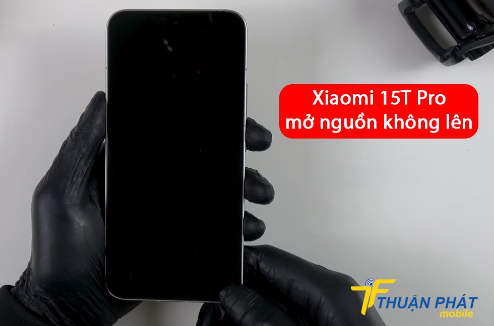 Xiaomi 15T Pro mở nguồn không lên