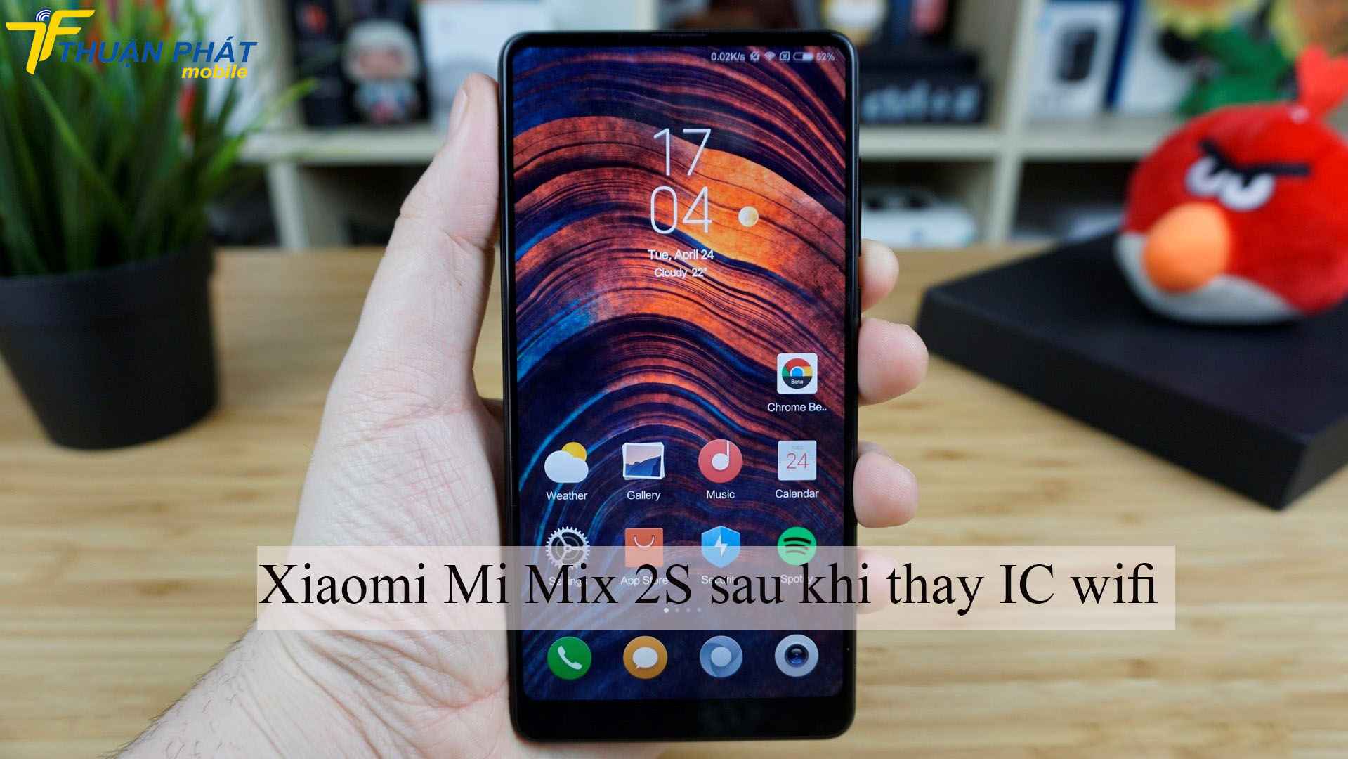 Xiaomi Mi Mix 2S sau khi thay IC wifi