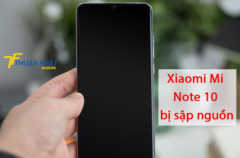 Xiaomi Mi Note 10 bị sập nguồn