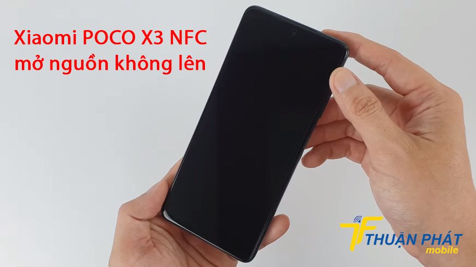 Xiaomi POCO X3 NFC mở nguồn không lên