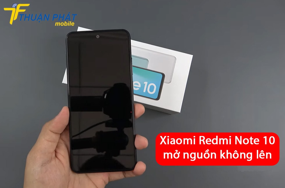 Xiaomi Redmi Note 10 mở nguồn không lên