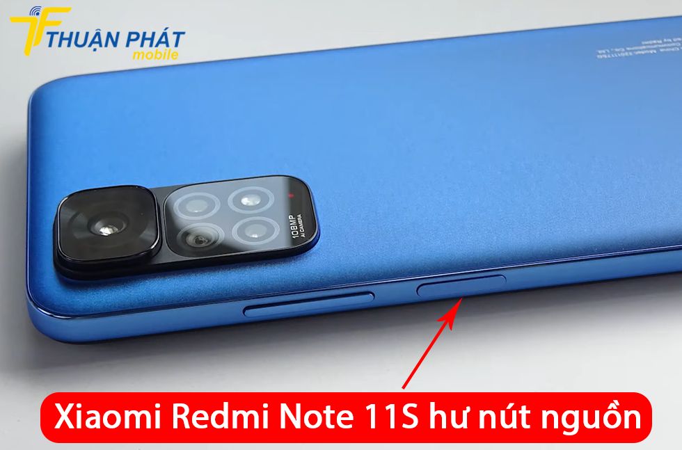 Xiaomi Redmi Note 11S hư nút nguồn