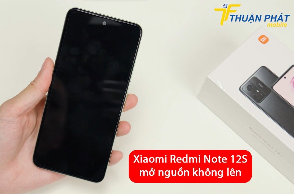 Xiaomi Redmi Note 12S mở nguồn không lên